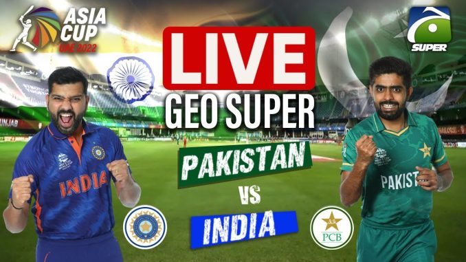 Pakistan vs India  Live Score Updates - Asia Cup 2022  Latest News  - Geo Super Live