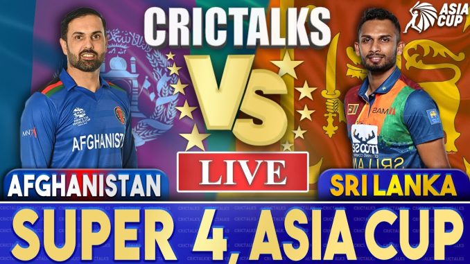 Live: AFG Vs SL T20I, Asia Cup 2022 | Live Match Centre | Afghanistan Vs Sri Lanka | PRE-MATCH