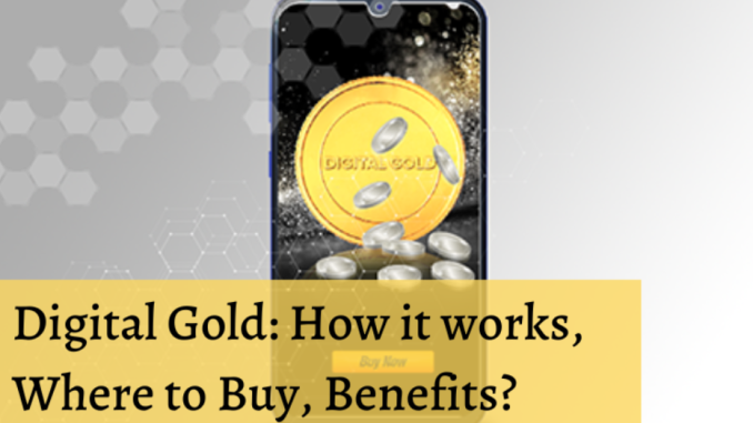 Digital Gold: How it works, Where to Buy, Benefits?