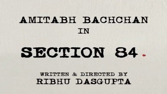 Amitabh Bachchan Stars in Courtroom Drama "Section 84"