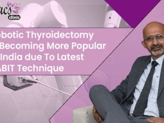 Robotic Thyroidectomy Is Becoming More Popular In India Due To The Latest RABIT Technique