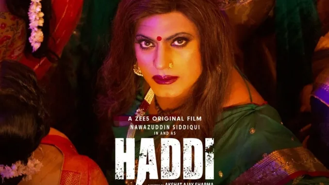 'Haddi' Review: Nawazuddin Siddiqui's Gritty Vengeance Tale