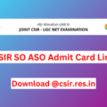 CSIR SO and ASO admit card 2024