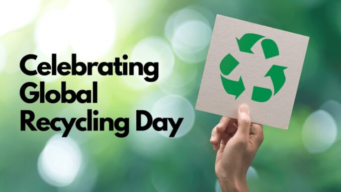 Global Recycling Day 2024: Recycle and contribute towards a better future