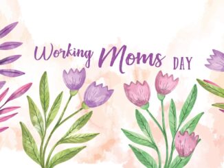 National Working Mom's Day 2024, How To Celebrate And Honor Working Moms