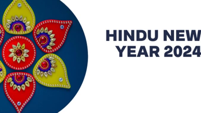 Hindu New Year 2024 Dates, Festivities, and Deep Meaning